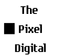 The Pixel Digital