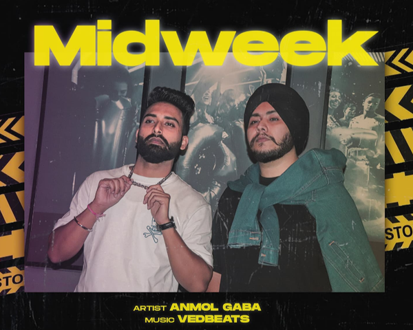 ANMOL GABA - Midweek (Prod. By VEDBEATS) | Official Music Video | 2021