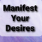 Manifest your Desires