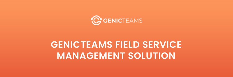 Genic Teams | field service management system cover