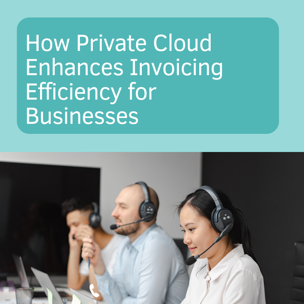 Invoicing Efficiency with Private Cloud Solutions