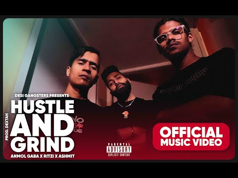 ANMOL GABA - Hustle And Grind (feat. RITZI x ASHMIT) | Official Music Video cover