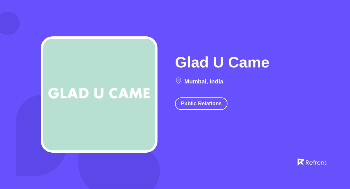 Glad U Came Public Relations, Mumbai Refrens