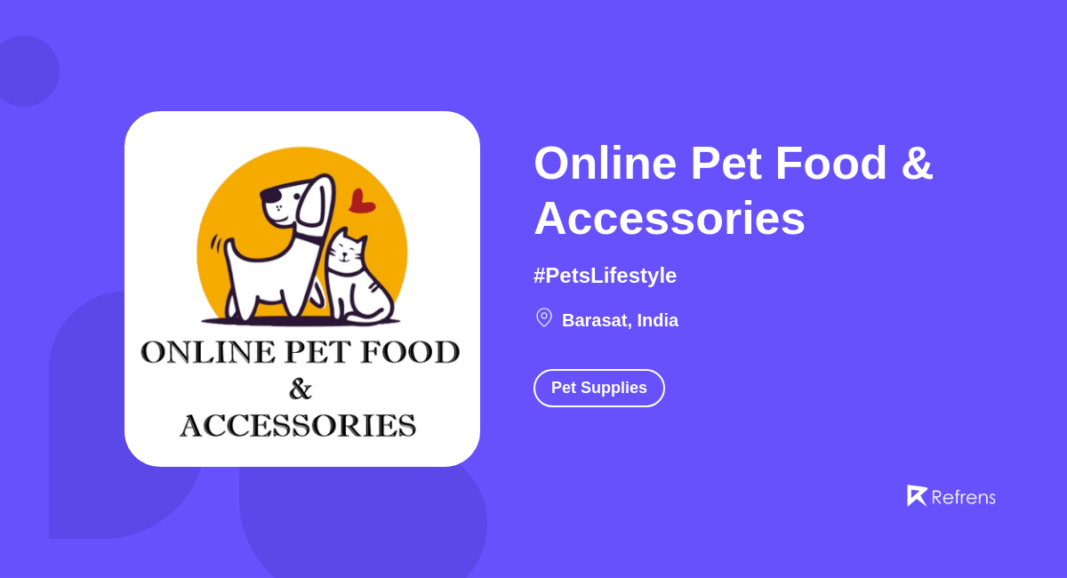 Online Pet Food & Accessories Pet Supplies, Barasat Refrens