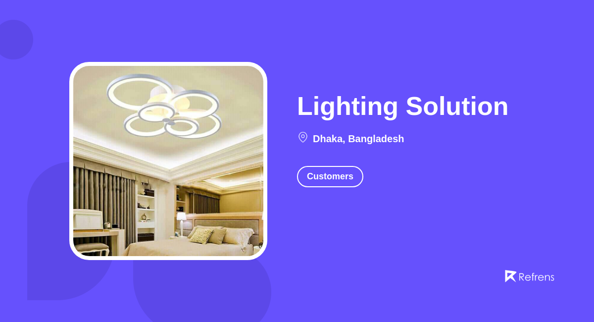 Lighting Solution Customers, Dhaka Refrens