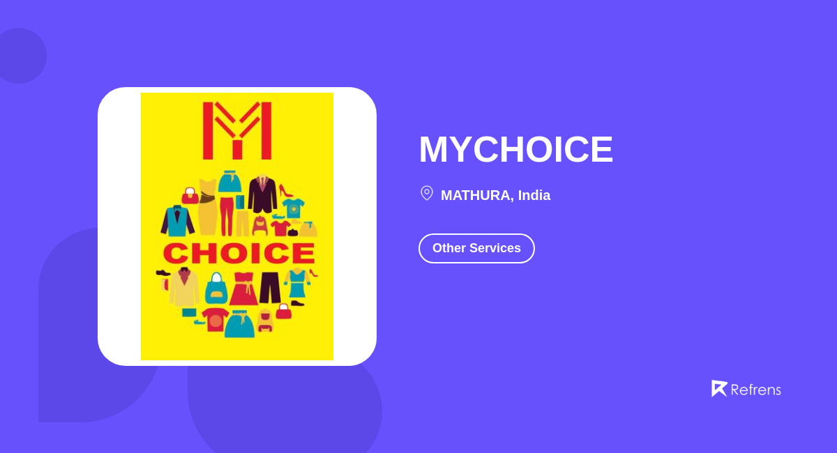 MYCHOICE | Other Services, MATHURA -Refrens