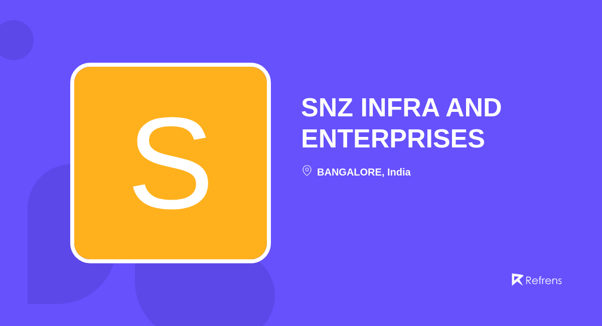 SNZ INFRA AND ENTERPRISES, BANGALORE Refrens