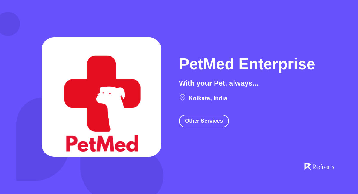 PetMed Enterprise | Other Services, Kolkata -Refrens