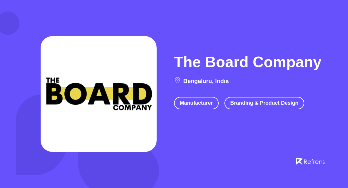 The Board Company, Bengaluru Refrens