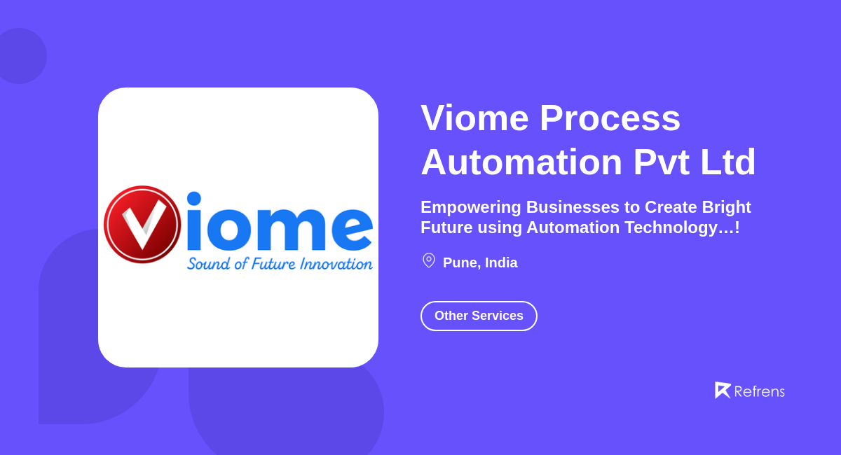 Viome Process Automation Pvt Ltd, Pune -Refrens